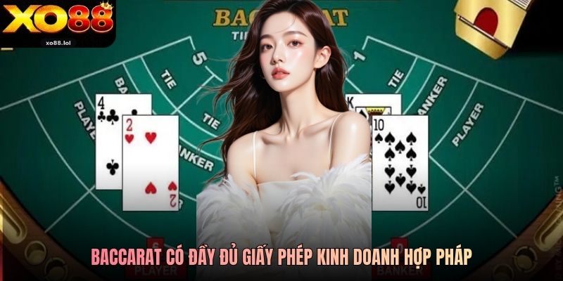 Baccarat có đầy đủ giấy phép kinh doanh hợp pháp