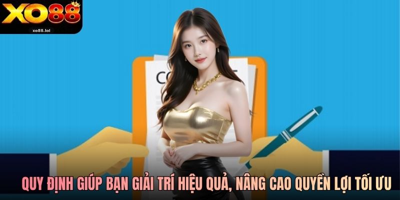 Các quy định giúp bạn giải trí hiệu quả, nâng cao quyền lợi tối ưu