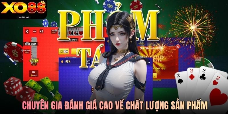 Tá Lả Phỏm - Chơi Game Chất Nhận Thưởng Cực Dễ Tại Xo88 2 Chuyên gia đánh giá cao về chất lượng sản phẩm