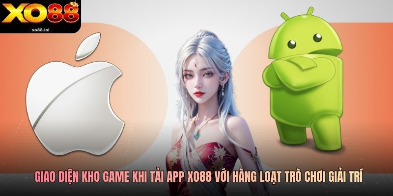Tải App Xo88 - Hướng Dẫn Cài Đặt Chi Tiết Trên Android Và iOS Mới Nhất 2026 4 Giao diện kho game khi tải app Xo88 với hàng loạt trò chơi giải trí