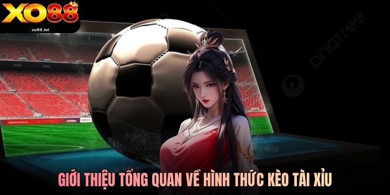 Kèo Tài Xỉu Xo88 - Lựa Chọn An Toàn Nhận Thưởng Dễ Dàng 1 Giới thiệu tổng quan về hình thức kèo tài xỉu