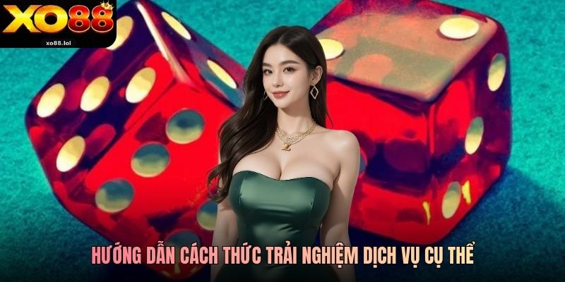 Tài Xỉu Xo88 - Trải Nghiệm Giải Trí Hấp Dẫn Hàng Đầu 3 Hướng dẫn cách thức trải nghiệm dịch vụ cụ thể