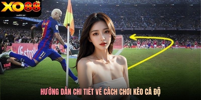 Kèo Phạt Góc Xo88 - Chơi Cá Độ Nhận Thưởng Không Giới Hạn 2 Hướng dẫn chi tiết về cách chơi kèo cá độ
