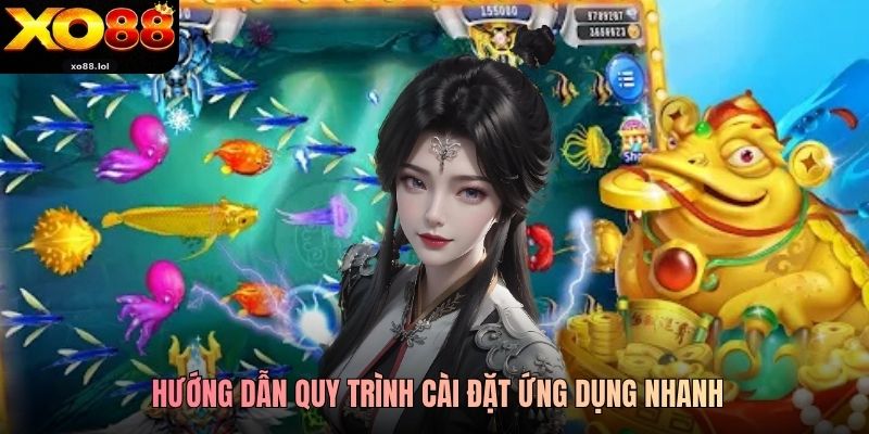 Tải Bắn Cá Xo88 - Quy Trình Tải Nhanh Chóng Và An Toàn 2 Hướng dẫn quy trình cài đặt ứng dụng nhanh