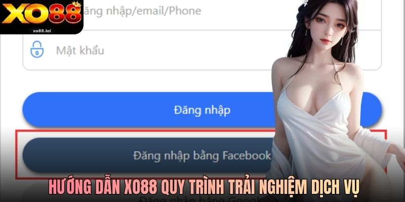 Hướng dẫn Xo88 quy trình trải nghiệm dịch vụ