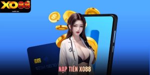 Nạp Tiền Xo88 An Toàn Và Siêu Tốc Cho Mọi Người Chơi