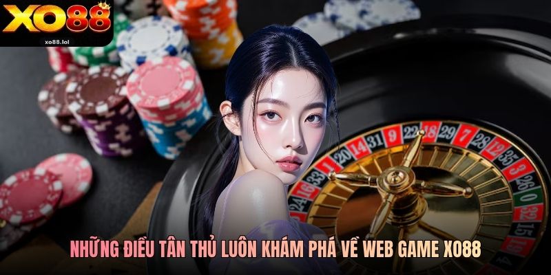 Xo88 | Link Nhà Cái Casino XO88 Uy Tín Số 1 VN 2026 36 Những điều tân thủ luôn khám phá về web game Xo88