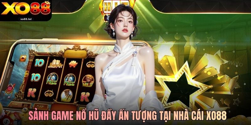 Nổ Hũ Cực Khủng Lên Đến 944 Tỷ Đồng Tại Xo88 1 Sảnh game nổ hũ đầy ấn tượng tại nhà cái Xo88
