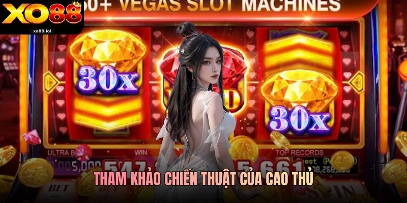 Nhà Cái Nổ Hũ Xo88 - Sân Chơi Slot Game Uy Tín Hàng Đầu 4 Tham khảo chiến thuật của cao thủ