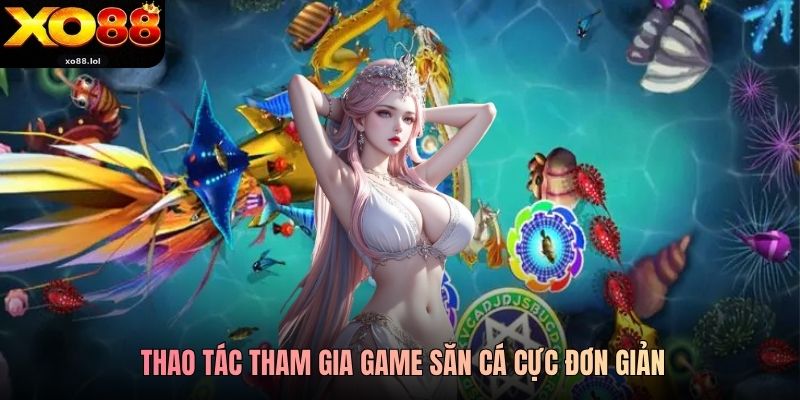 Bắn Cá Xo88 Ăn Tiền Thật, Đổi Thưởng Liền Tay 2026 3 Thao tác tham gia game săn cá cực đơn giản